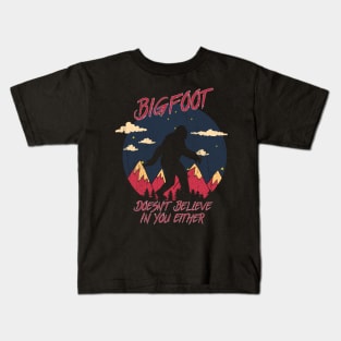 Bigfoot doesn't believe in you either Kids T-Shirt